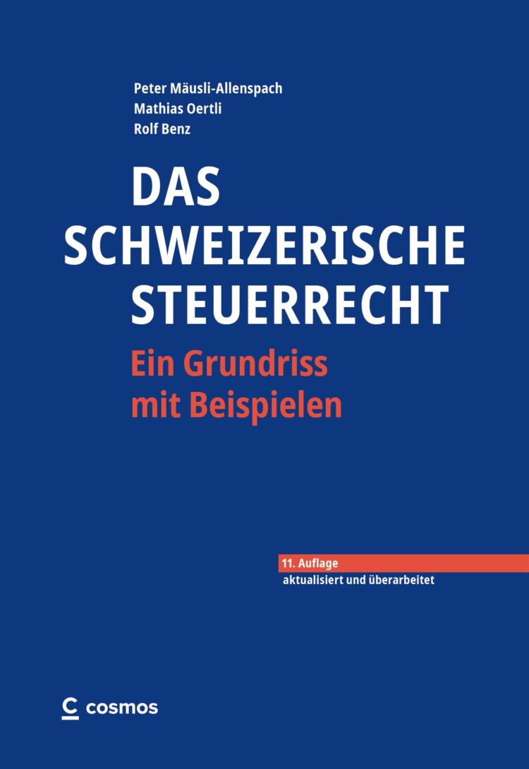 Das schweizerische Steuerrecht – Ein Grundriss mit Beispielen